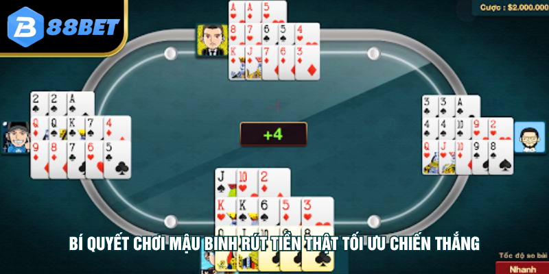 Bí quyết chơi mậu binh rút tiền thật tối ưu chiến thắng